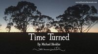 Time Turned - http://themindsjournal.com/time-turned/