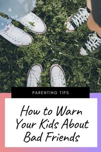 How can we as parents help our kids avoid bad friendships? What makes a bad friend? And how can we talk to our kids about friends without pushing them away?