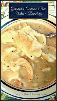 You will LOVE these "Southern Style" chicken n' dumplings just the way my Texas Grandma used to cook them! A big bowl of this filling hot soup is comfort food at it's very best! / The Grateful Girl Cooks!