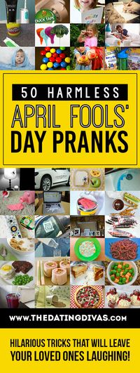 50 amazing, harmless, and hilarious April Fools' Day pranks that will leave everyone laughing! www.TheDatingDivas.com