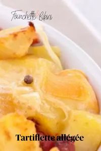 Découvrez notre recette de tartifilette allégée !