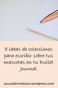 8 ideas de colecciones para escribir sobre tus mascotas en tu Bullet Journal – Un cuaderno para la vida 4.0
