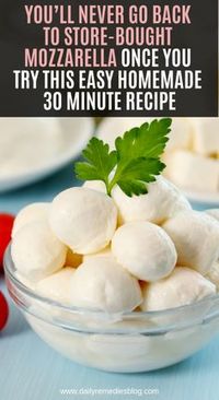 Youll Never Go Back To Store-bought Mozzarella Once You Try This Easy Homemade 30 Minute Recipe