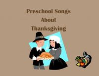 Looking for some cute preschool songs to share with your young children? Here are some songs that are sure to delight them and help them to celebrate the Thanksgiving holiday.