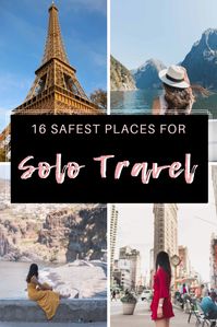 16 Best and Safest Places To Travel Alone (If You Are a Girl) | Serena's Lenses