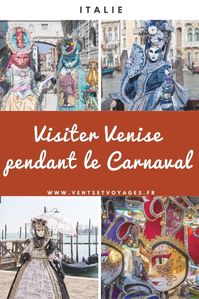 Guide et conseils pour visiter Venise pendant le Carnaval