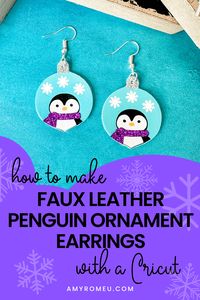 How to Make Faux Leather Penguin Ornament Earrings with a Cricut. Full tutorial and SVG earring template available at amyromeu.com
