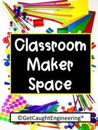 Create a classroom makerspace with STEM and STEAM activities. With a few simple tips and ideas, add an area for students to explore and invent.