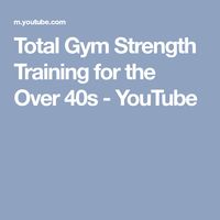 Total Gym Strength Training for the Over 40s - YouTube