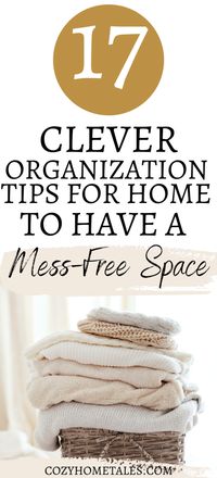 17 Clever Organization Tips for Home – Cozy Home Tales