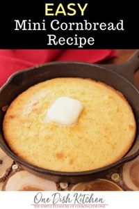 Mini Cornbread Recipe – Easy recipe for a small batch of sweet, buttery cornbread. Baked in a mini cast iron skillet or oven safe dish. | One Dish Kitchen | #cornbread #smallbatch #cookingforone #singleserving #onedishkitchen