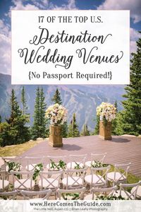 Top Destination Wedding Venues in the U.S. From ranches to resorts and inns to private estates, have a dream destination wedding with no passports required!