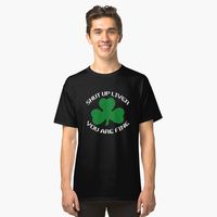 St Patrick's Day Beer Drinking - Shut Up Liver You're Fine Classic T-Shirt