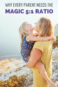 Why Every Parent Should Know the Magic 5:1 Ratio – And How to Do It {Printable} #positiveparenting #connectingwithkids