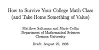 The paper provides insight on how to be successful for your first college math class. The skills provided are skills that are successful and effective for students to pass their college level math course.