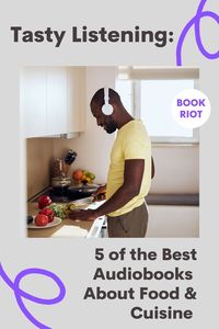 Whether you're a veteran foodie or a reader looking for some culinary inspiration, here are some excellent audiobooks about food and cooking.