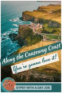Dunluce Castle is just one of the things you must see on the Causeway Coastal Route.