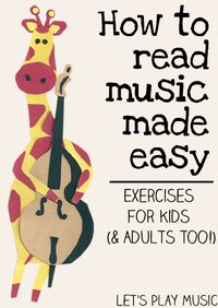 Let's Play Music : How to Read Music Made Easy - Free exercises for Kids (& adults too!)