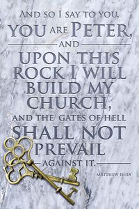...Upon this ROCK I will build my CHURCH... Matthew 16:18