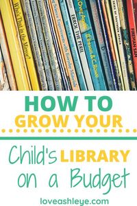 How to Grow Your Child's Library on a Budget! Using no more than $5 or less a month you'll learn the key ways to grow your at home library! Some of the options are complete free! #reading #teachingreading #library #athomelibrary