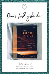 Buch: "Das Polaris Prinzip" von Martha Beck. Dieses Buch beinhaltet viel Wissen über Heilung und hilft dir dabei "Altes" loszulassen. Klicke auf den Pin und erhalte mehr Infos zum Thema Heilung. | The Circle of Wonderwomen von Daniela Batista dos Santos | Female Empowerment | Leseliste | Buch | Buch Inspiration | lesen | schreiben | Glück I Leben I Zitate I Tipps I Seele I Herz