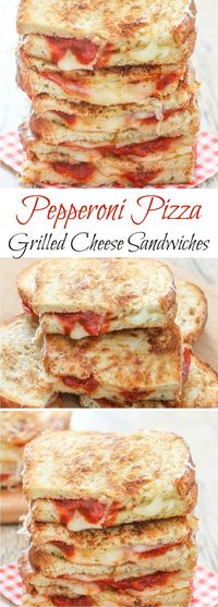 Pepperoni Pizza Grilled Cheese Sandwiches