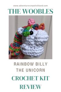 The Woobles Rainbow Billy the Unicorn Crochet Kit Review – Adventures in Polishland