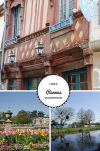 Le guide pratique pour découvrir Rennes en 1 journée : le Parc Thabor, le centre ville médiéval et ses maisons à colombages et ses environs verdoyants