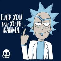- Rick and Morty T Shirt Design - #xmorfina #rickandmorty #ricksanchez karmarickandmorty #rickandmortykarma #fuckkarma #karmafuck #fuckrickandmorty #rickandmortyfuck #adultswim #rickandmortyquotes #ricksanchezquotes