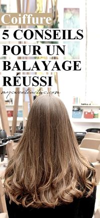 Vous souhaitez un balayage pour une nouvelle coiffure ? Prenez soin de vos cheveux en lisant les 5 astuces pour un balayage réussi. #cheveux #coiffure #hairgoals #hair #balayage #tieanddie