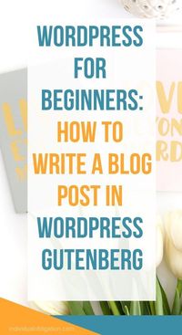 WordPress for beginners tutorial: How to write a blog post in WordPress Gutenberg. Cut through the nonesense and learn to blog with the new WordPress editor. These blogging tips and tricks will have your writing blog posts in WordPress Gutenberg in no time and wondering what all the fuss was about. Master this blogging tool with this easy to follow guide. | WordPress 101, #wordpress #blogging #startablog #howtostartablog #bloggingtips