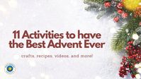 11 Activities to have the Best Advent Ever!