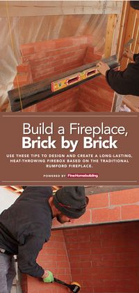 Use these tips to design and create a long-lasting, heat-throwing firebox based on the traditional Rumford fireplace. - Fine Homebuilding