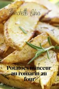 Découvrez notre recette de potatoes minceur au romarin cuites au four