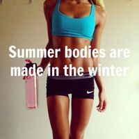 Summer Bodies Are Made in The Winter | Although her legs are freakishly skinny... eat some food girl!