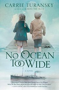 No Ocean Too Wide by Carrie Turansky | Crystal Caudill
