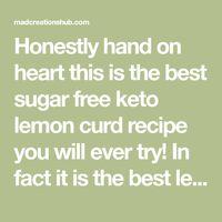 Honestly hand on heart this is the best sugar free keto lemon curd recipe you will ever try! In fact it is the best lemon curd ever and you will love it.