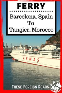 Spain to Morocco Ferry - These Foreign Roads - Taking the ferry across from Barcelona, Spain to Tangier, Morocco is, well interesting. It is really not what we expected, that is for sure. So, since we went, and learnt all the information you would need to take the ferry from Spain to Morocco. We have tips on how to book, where to eat and so much more. #GNVFerry #FerrySpainMorocco #TheseForeignRoads #TransportationTips