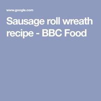 Sausage roll wreath recipe - BBC Food