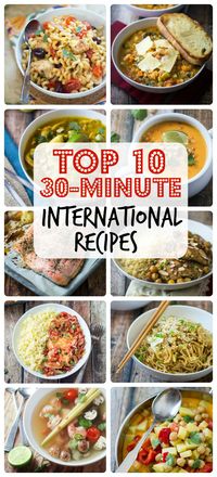 The top 10 foreign, ethnic, and international 30 minute recipes on The Wanderlust Kitchen!