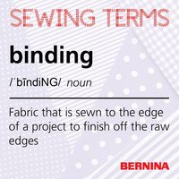 As a beginner, learning to sew can sometimes feel like you are learning a new language. Understanding the meaning of common terms will make following the instructions to make your next project much more straightforward which is why we are sharing sewing terms to help you in your sewing journey! Today's term: Binding Definition: Fabric that is sewn to the edge of a project to finish off the raw edges. Visit weallsew.com to learn more.