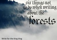 Six Things Not To Do When Writing About Forests - Write For The King Blog #writingtips