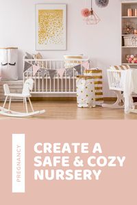 Learn how to create a safe and cozy nursery for both you and your baby while pregnant! It is a fun way to nest and get ready for your baby's arrival.