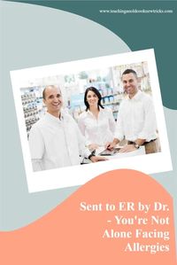 Sent to ER by Dr. - You're Not Alone Facing Allergies