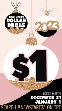 Don't miss out on hundreds of Dollar Deals! 12/31-1/1 Click the link below or search #NEWSTART23 in the TpT search bar!