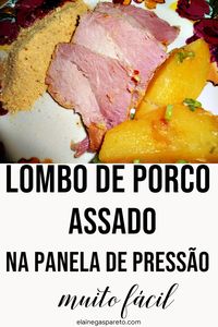 Receita simples e fácil de lombo de porco feito na panela de pressão. Bem suculento e macio! #receita #lombodeporco #comida #recipes #comidacaseira
