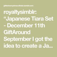 royaltysimblr: “Japanese Tiara Set - December 11th GiftAround September I got the idea to create a Japanese tiara set when looking at inspo! I ended up creating 2 tiaras somewhere between...