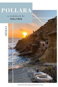 Pollara è uno degli angoli più sorprendenti e romantici di Salina. Ecco tutti i posti per godersi il suo meraviglioso tramonto.