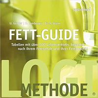 Fett-Guide: Tabellen mit über 500 Lebensmitteln, bewertet nach ihrem Fettgehalt und ihrer Fettqualität: Amazon.de: Lemberger, Heike, Worm, Nicolai, Gonder, Ulrike: Amazon.de