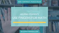 Helping Students Use Fingers For Math
